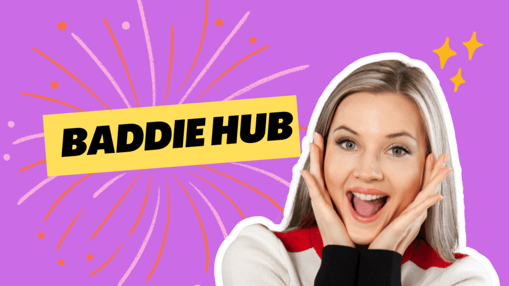 BaddieHub: Your Ultimate Guide to Slaying the Baddie Look!